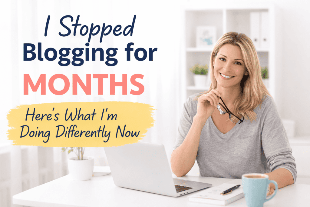 Why I Stopped Blogging for a While — And What I’m Doing Differently Now
